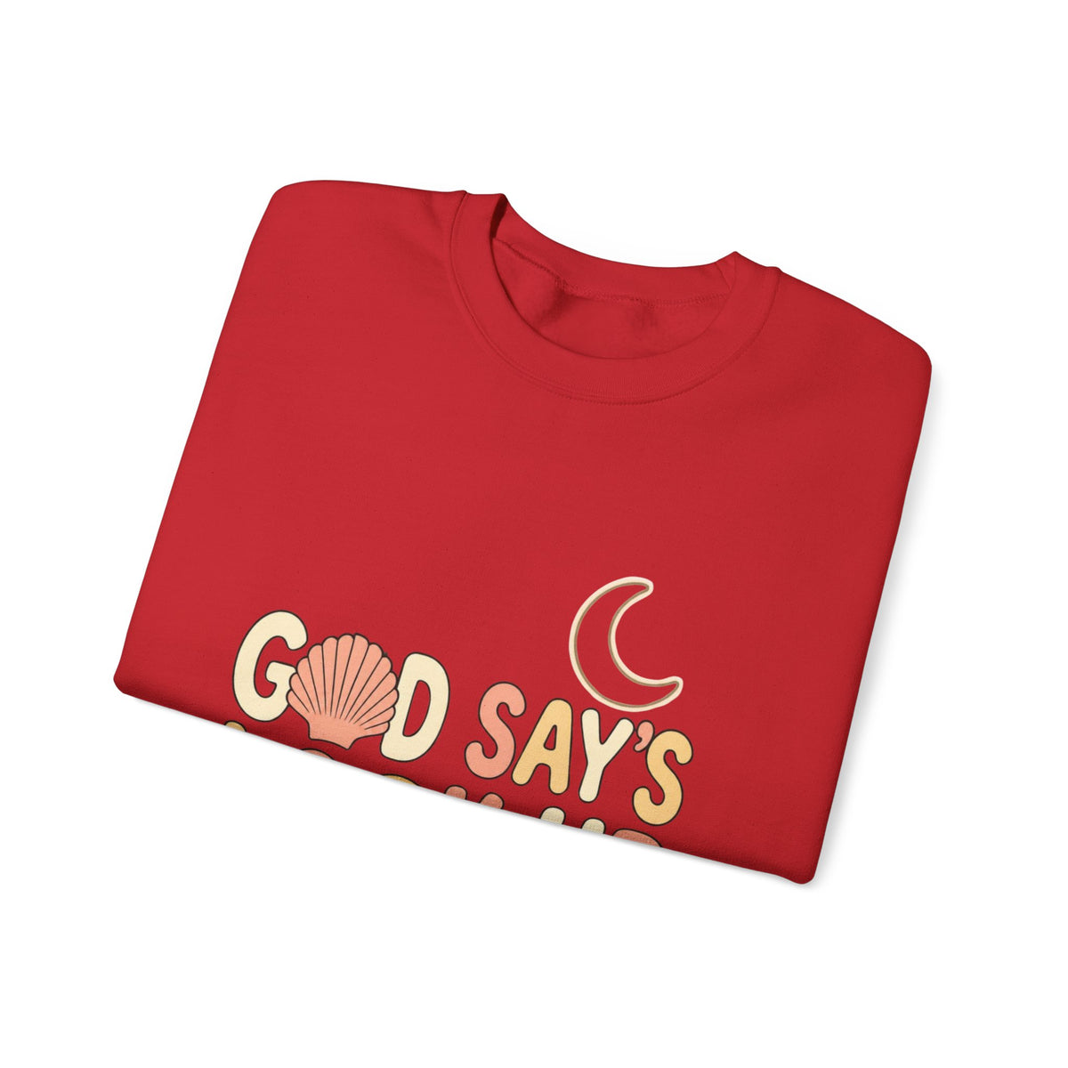 “Good Say’s Look Up” Inspirational Crewneck Sweatshirt